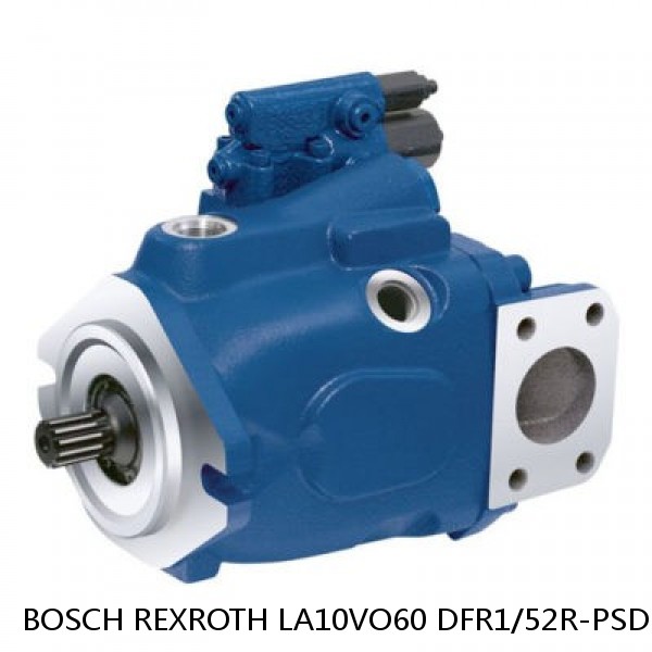 LA10VO60 DFR1/52R-PSD61N BOSCH REXROTH A10VO Piston Pumps